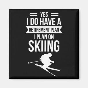 Ja, jag har en pensionsplan Jag planerar på skidåk Magnet