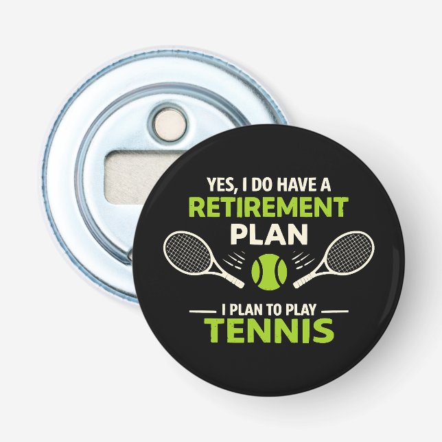 Ja, jag har en pensionsplan Tennis Flasköppnare (Framsidan)