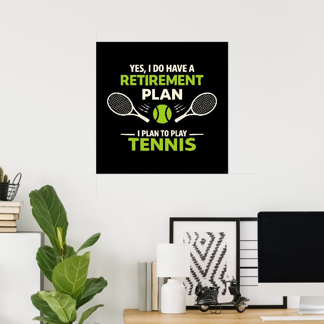 Ja, jag har en pensionsplan Tennis Poster (Hemmakontoret)
