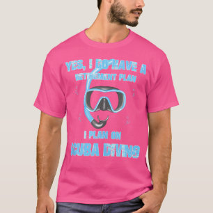 Ja, jag har en plan för Pension i Dyka T Shirt