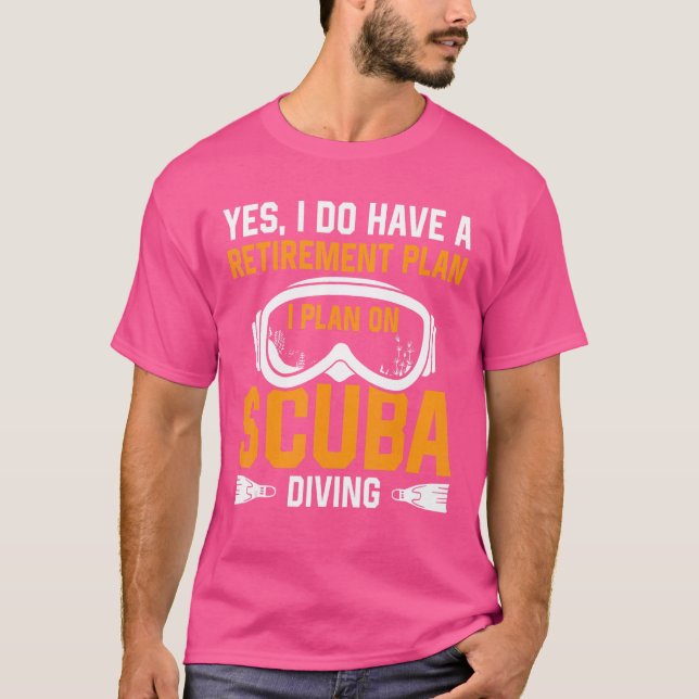 Ja, jag har en plan i Pension på Scuba Di T Shirt (Framsida)