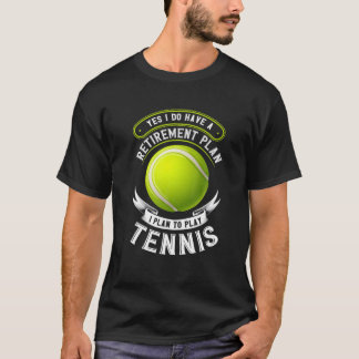 Ja, jag har en Tennis Älskare-citat från Pension T Shirt