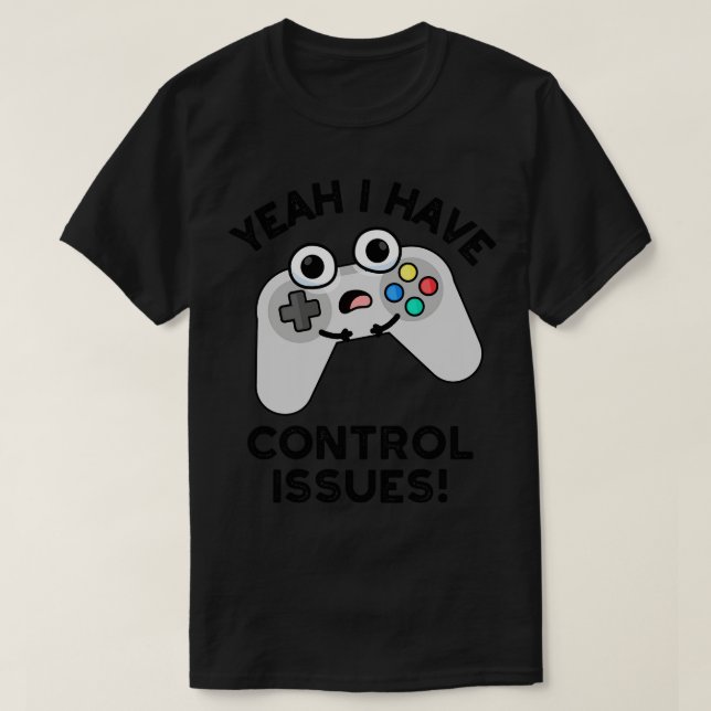 Ja, jag har kontrollproblem, felfri videospelspun  t shirt (Design framsida)