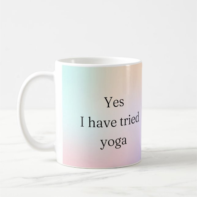 Ja, jag har provat yoga-medvetenhet om funktionshi kaffemugg (Vänster)