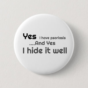 Ja, jag har Psoriasis 6 Cm Round Badge Knapp