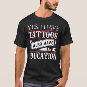 Ja, jag har Tattoos Education Tattoo T Shirt