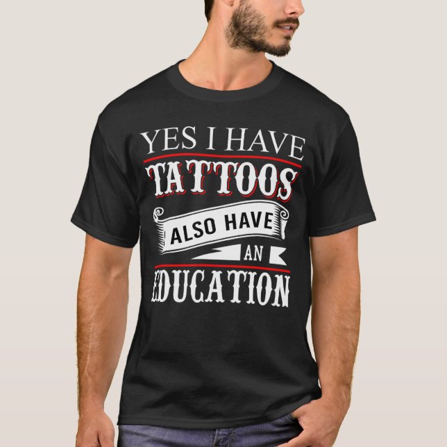 Ja, jag har Tattoos Education Tattoo T Shirt (Framsida)