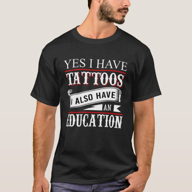 Ja, jag har Tattoos Education Tattoo T Shirt (Framsida)