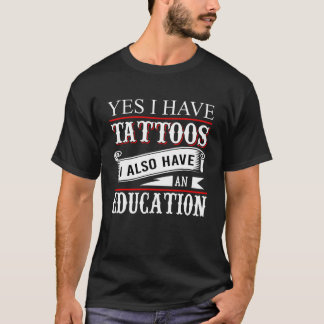 Ja, jag har Tattoos Education Tattoo T Shirt