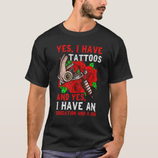 Ja Jag Har Tatueringar En Utbildning Och Ett Jobb T Shirt