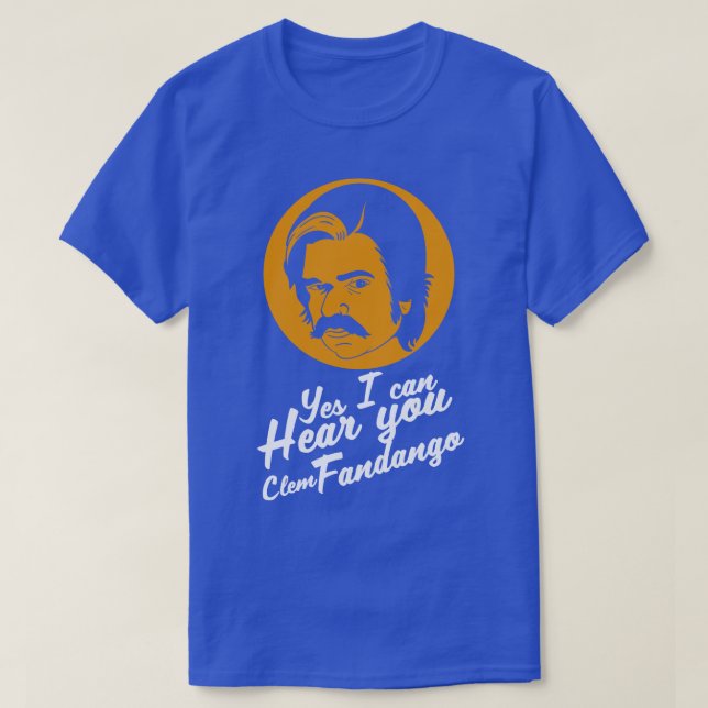 Ja, jag hör dig Clem Fandango T Shirt (Design framsida)