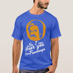 Ja, jag hör dig Clem Fandango T Shirt