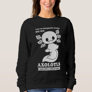 Ja jag jobbar hårt så min Axolotls Axolotl ägare T Shirt