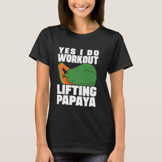 Ja, jag jobbar med att lyfta papaya Dietitian Nutr T Shirt