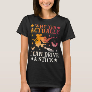 Ja, jag kan köra en Stick Women's Halloween Färg T Shirt
