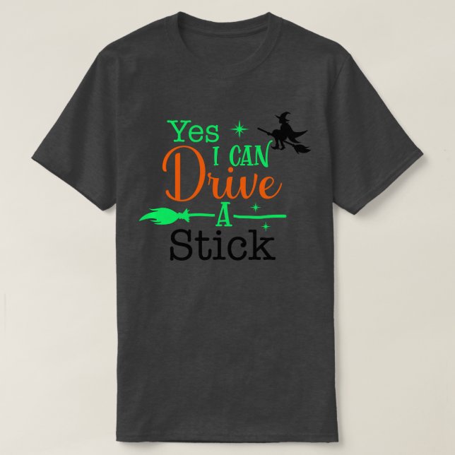 Ja, jag kan köra en Stick Women's Halloween T Shirt (Design framsida)
