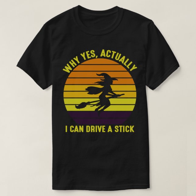 Ja, jag kan köra ett stift på Witch Halloween T Shirt (Design framsida)