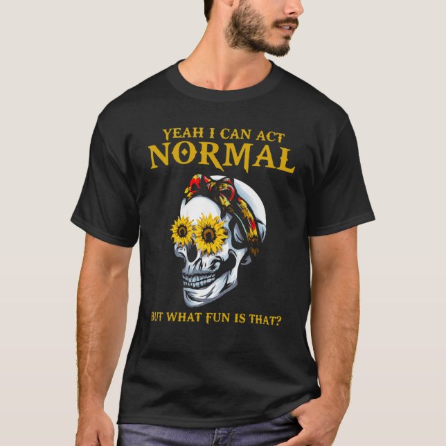 Ja, jag kan spela Normal Sarkastic Ord Skull Sunf T Shirt (Framsida)