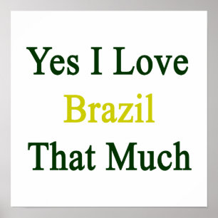 Ja, jag Kärlek Brasilien så mycket Poster