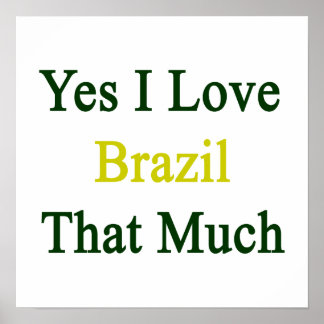 Ja, jag Kärlek Brasilien så mycket Poster