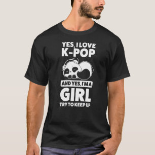 Ja, jag kärlek k och ja, jag är en tjej K pop merc T Shirt