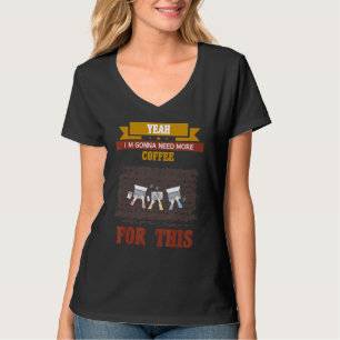 Ja, jag kommer att behöva mer kaffecitat Sarcastic T Shirt