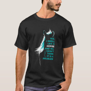 Ja, jag luktar som en häst t shirt