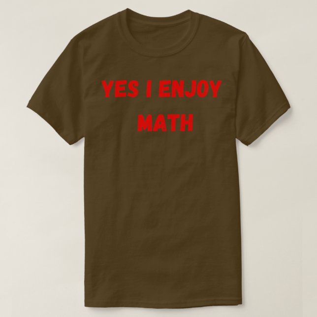 Ja, jag njuter av matematik 2 t shirt (Design framsida)