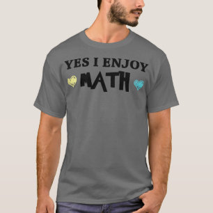 Ja, jag njuter av matematik t shirt