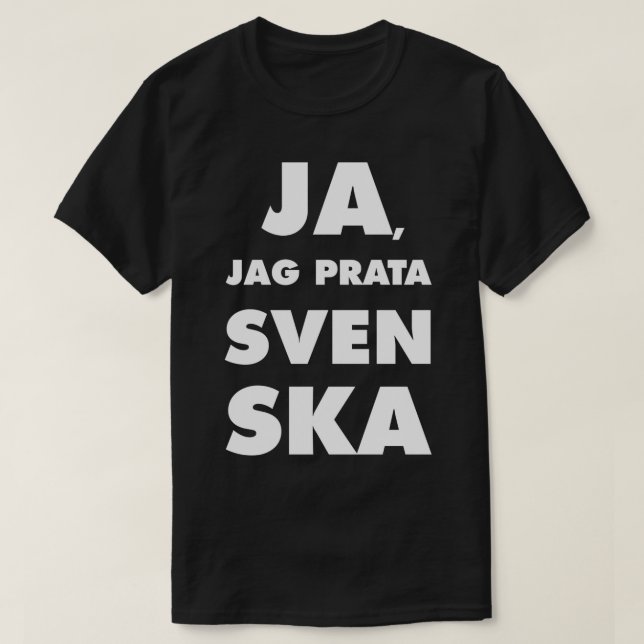 Ja Jag Prata Svenska Yes i speak swedish black bg T Shirt (Design framsida)