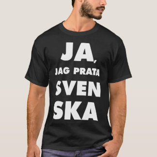 Ja Jag Prata Svenska Yes i speak swedish black bg T Shirt