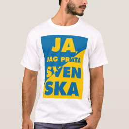 Ja, Jag Prata Svenska, Yes i speak swedish T Shirt