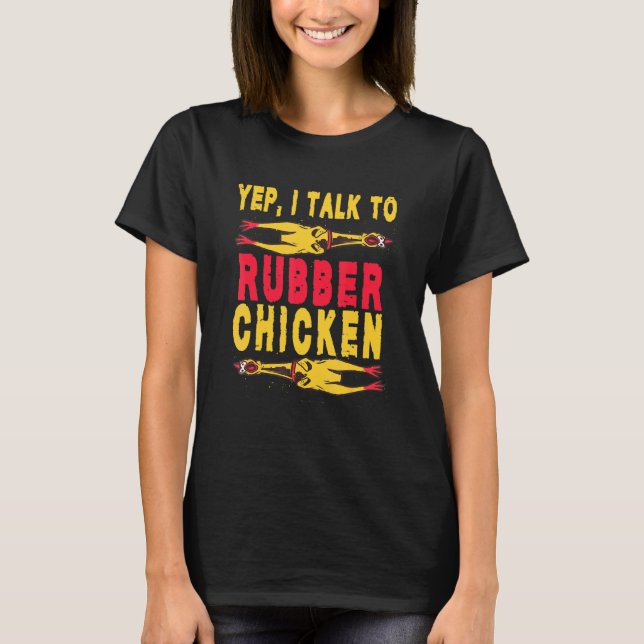 Ja, jag pratar med Chicken Chicken Buffs Rubber Ch T Shirt (Framsida)