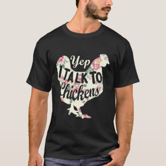 Ja, jag pratar med Chickens - Lustigt Chicken Älsk T Shirt