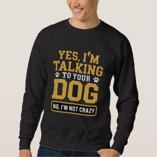 Ja jag pratar med din hund ägares hundtränare husd lång ärmad tröja
