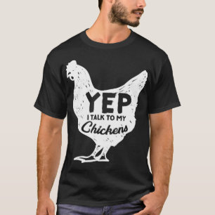 Ja, jag pratar med min Chickens Gift Farmer Homest T Shirt