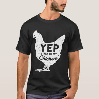 Ja, jag pratar med min Chickens Gift Farmer Homest T Shirt