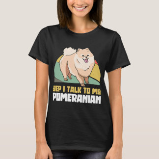 Ja, jag pratar med min pomeranska Pom Hund T Shirt