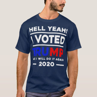 Ja, jag röstade och jag gör det igen 2020 t shirt