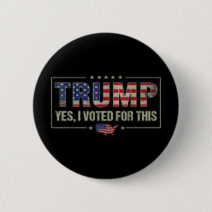 Ja jag röstade på Trump - Patriotisk politisk E Knapp