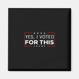 Ja, jag röstade på Trump - Patriotisk politisk E Magnet