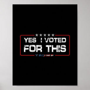 Ja, jag röstade på Trump - Patriotisk politisk E Poster