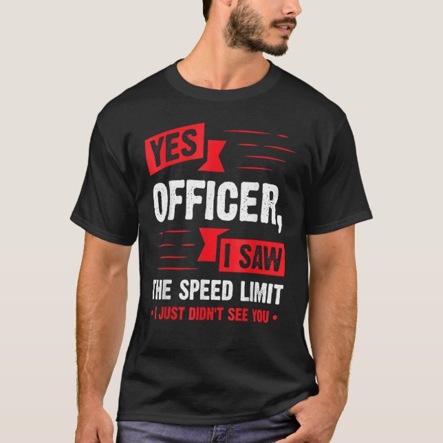 Ja, jag såg hastighetsbegränsningen för bilentusia t shirt (Framsida)