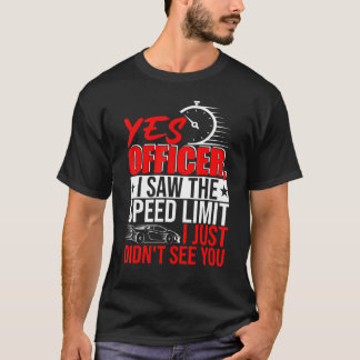 Ja, jag såg hastighetsbegränsningen. Vi ses T Shirt