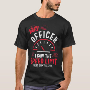 Ja, jag såg hastighetsgränsen - bilentusiaster t shirt