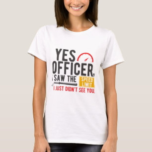 Ja, jag såg hastighetsgränsen t shirt