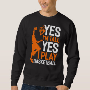 Ja, jag säger ja att jag spelar Basketball Funny B Lång Ärmad Tröja