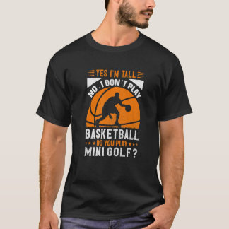 Ja, jag säger nej att jag inte spelar basket... t shirt