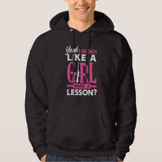 Ja jag skjuter som en tjej Vill ha en lektion Tje Hoodie