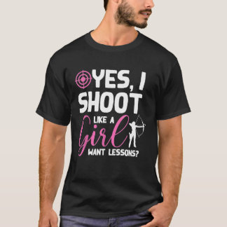 Ja, jag skjuter som en tjej vill ha lektioner t shirt